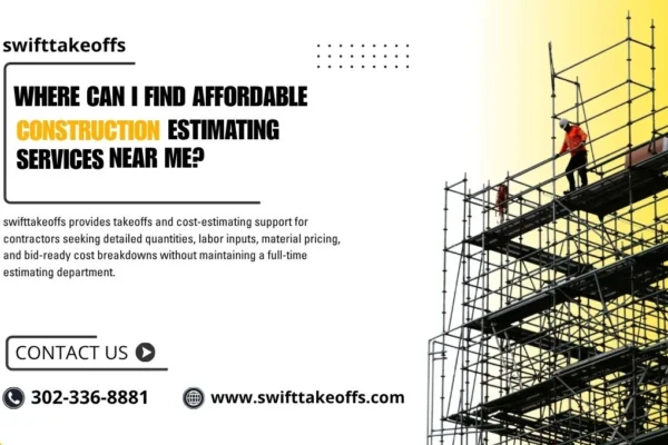 Where can I find affordable construction estimating services near me?